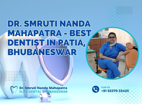 Dr. Smruti Nanda Mahapatra - Best Dentist in Patia, Bhubaneswar